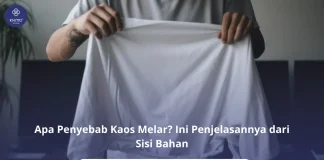 Penyebab Kaos Melar itu Apa Sih? Ini Faktor Bahan & Cara Mengatasinya penyebab kaos melar