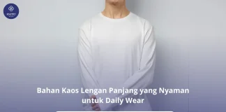 Bahan Kaos Lengan Panjang yang Nyaman Dipakai Seharian Bahan Kaos Lengan Panjang