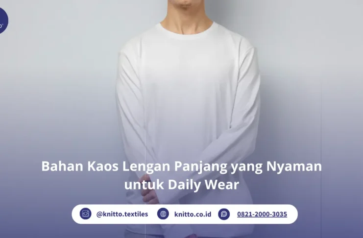 Bahan Kaos Lengan Panjang yang Nyaman Dipakai Seharian Bahan Kaos Lengan Panjang