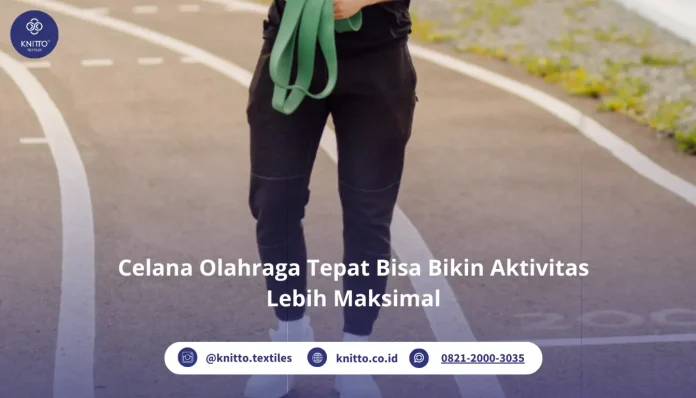 Pelajari Bahan Celana Olahraga Untuk Produk Lebih Nyaman