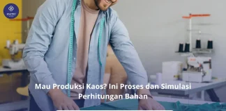 Dari Ide sampai Jadi Kaos, Ini Proses Produksinya Simak Simulasi Perhitungan Bahan
