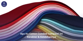 Mengenal Cotton Combed Compact dan Proses Compact pada Kain Apa Itu Cotton Combed Compact? Ini Penjelasannya!