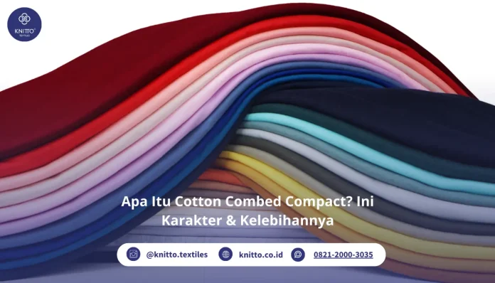 Apa Itu Cotton Combed Compact? Ini Penjelasannya!