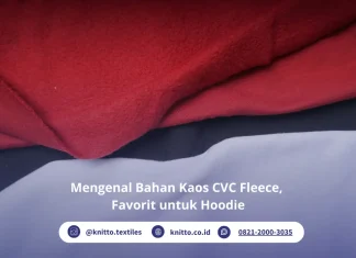 Mengenal Bahan Kaos CVC Fleece, Solusi Produk Hangat yang Nyaman Dipakai Mengenal Bahan Kaos CVC Fleece Untuk Produk Pakaian Hangat yang Nyaman