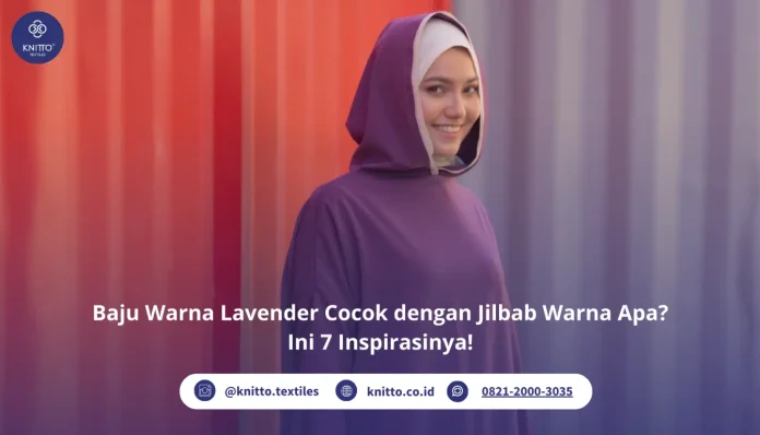 Baju Lavender Cocok dengan Jilbab Warna Apa Simak Yuk!