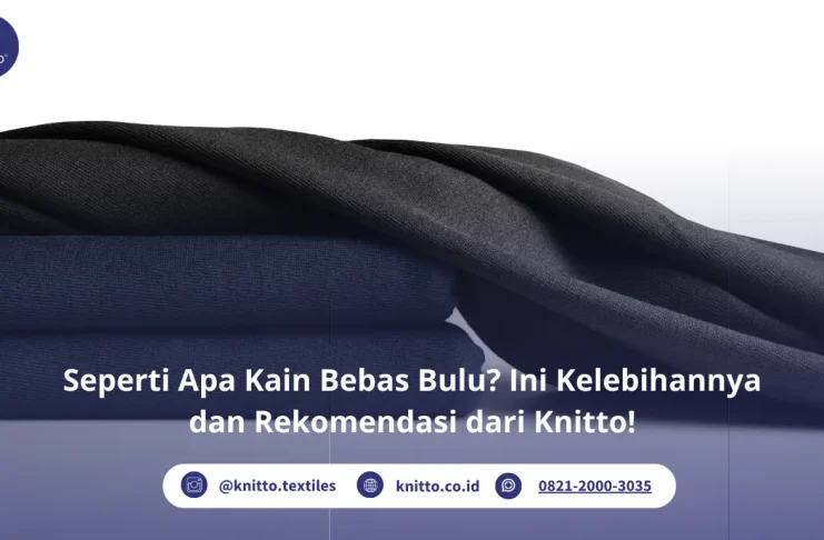 Apa Itu Kain Bebas Bulu? Ini Rekomendasi dari Knitto! Kain Bebas Bulu Cotton Combed Enzywash Knitto