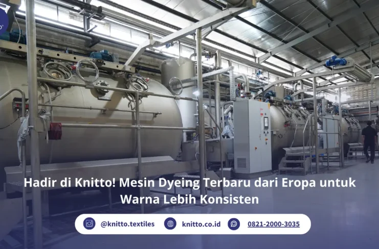 Mesin Dyeing Terbaru di Knitto untuk Standar Warna yang Lebih Presisi Mesin Dyeing Terbaru dari Eropa Kini Hadir di Knitto!