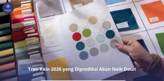 Tren Kain 2026: Rekomendasi Bahan yang Paling Dicari Brand! Tren Kain 2026