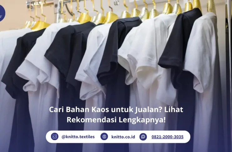 Bahan Kaos untuk Jualan: Pilihan Terbaik untuk Polos, Polo, Oversized, hingga Premium Bahan Kaos untuk Jualan Lihat Rekomendasi Lengkapnya!