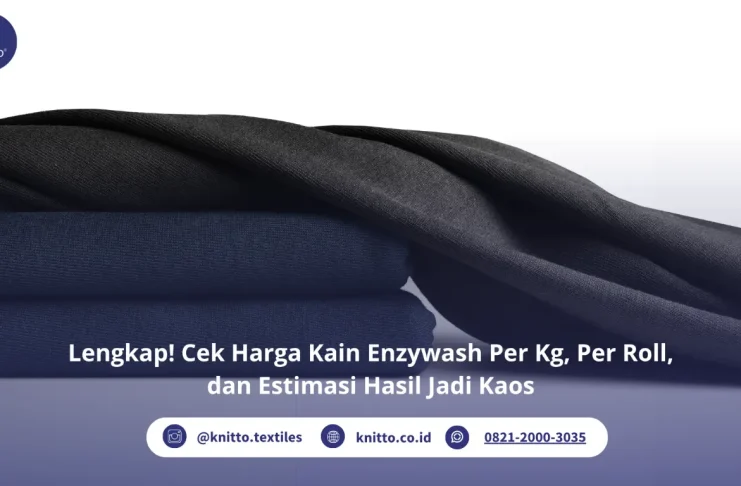 Simak Informasi Lengkap Harga Kain Enzywash: Per Kg, Per Roll, dan Estimasi Hasil Jadi Kaos Cek Harga Kain Enzywash