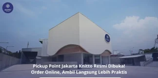 Pickup Point Jakarta Knitto Hadir! Order Online, Ambil Lebih Praktis Pickup Point Jakarta
