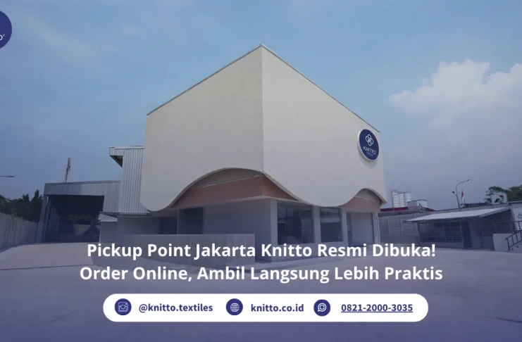 Pickup Point Jakarta Knitto Hadir! Order Online, Ambil Lebih Praktis Pickup Point Jakarta