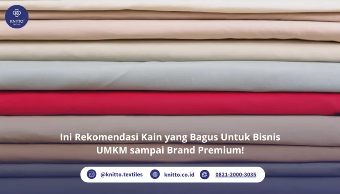Rekomendasi Kain yang Bagus untuk Berbagai Usaha