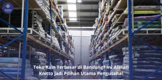 Toko Kain Terbesar di Bandung: Knitto, Solusi Bahan Kaos Premium untuk Bisnismu! Toko Kain Terbesar di Bandung, Knitto Jadi Andalan!