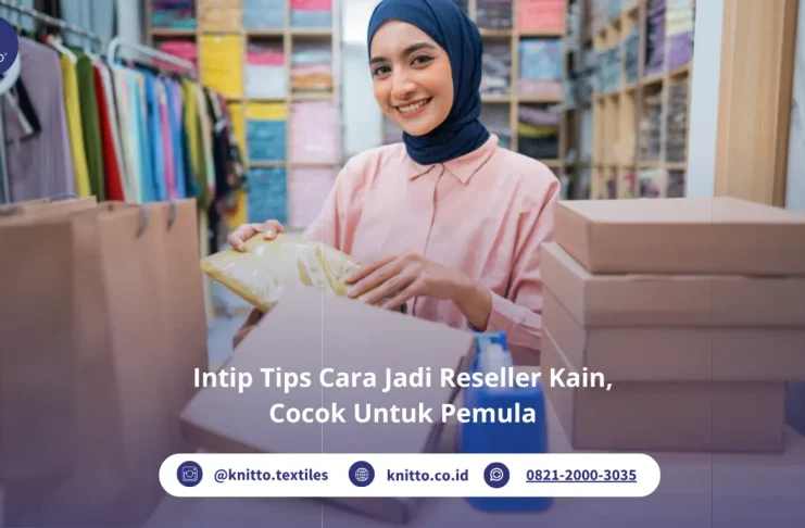 Cara Jadi Reseller Kain untuk Pemula, Ini Langkah-Langkahnya Cara jadi Reseller Kain untuk Pemula