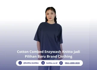 Cotton Combed Enzywash Jadi Pilihan Baru Brand Clothing, Ini Alasannya Cotton Combed Enzywash
