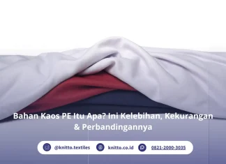 Bahan Kaos PE Itu Apa? Ini Kelebihan, Kekurangan & Perbandingannya Selengkapnya tentang Bahan Kaos PE