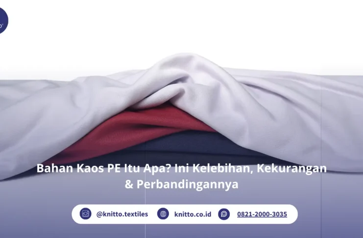 Bahan Kaos PE Itu Apa? Ini Kelebihan, Kekurangan & Perbandingannya Selengkapnya tentang Bahan Kaos PE