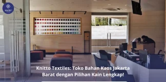 Sedang Cari Toko Bahan Kaos Jakarta Barat? Kenali Knitto Jakarta toko bahan kaos jakarta barat
