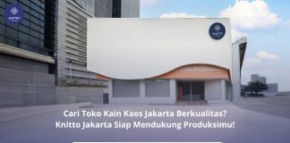 Cari Toko Kain Kaos Jakarta Berkualitas? Knitto Jakarta Solusinya! Toko Kain Kaos Jakarta