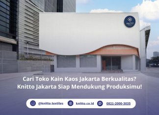 Cari Toko Kain Kaos Jakarta Berkualitas? Knitto Jakarta Solusinya! Toko Kain Kaos Jakarta