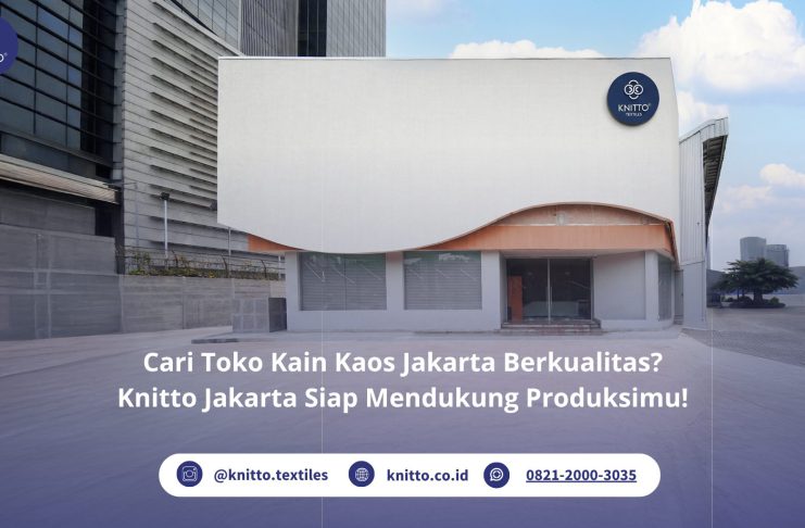 Cari Toko Kain Kaos Jakarta Berkualitas? Knitto Jakarta Solusinya! Toko Kain Kaos Jakarta